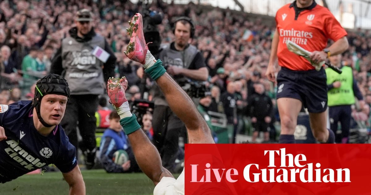 Ireland v Scotland: Six Nations 2026 rugby union – live | Six Nations 2026
